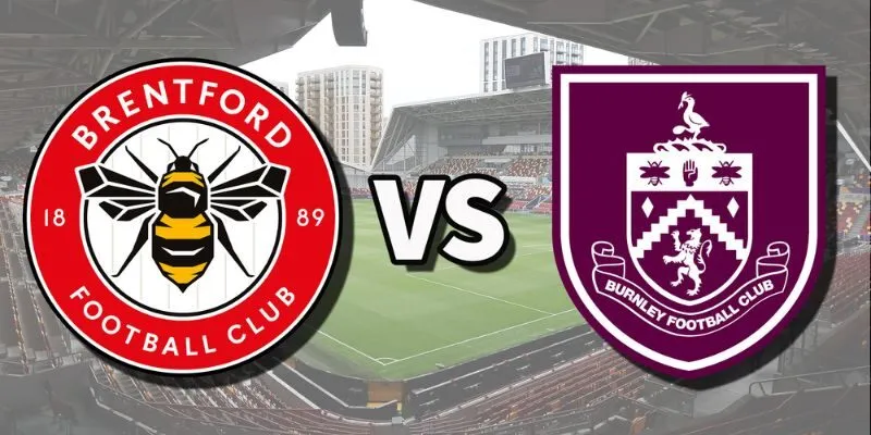 Brentford Vs Burnley: Nhận Định Trước Trận Đấu Ngày 29/11 Lúc 22h – Giải Ngoại Hạng Anh