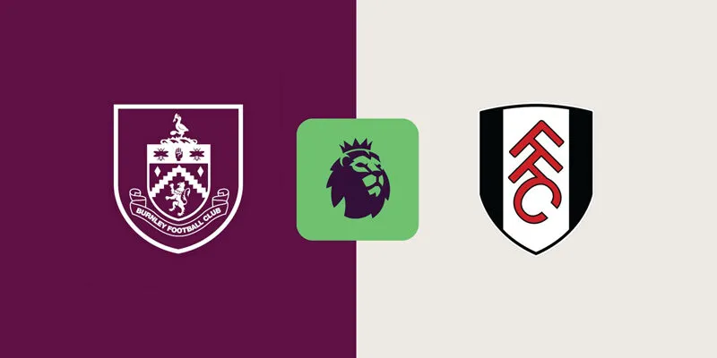 Soi Kèo Trận Burnley Vs Fulham Lúc 00h30 Ngày 14/12 – Giải Ngoại Hạng Anh