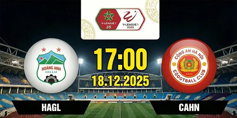 Soi kèo Hoàng Anh Gia Lai vs Công An Hà Nội 17h00 18/12 – V-League 1