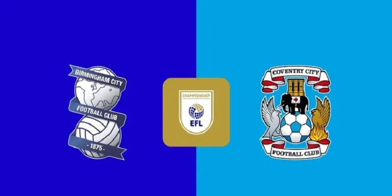 Soi Kèo Birmingham City Vs Coventry City 19h 04/01 – Hạng Nhất Anh