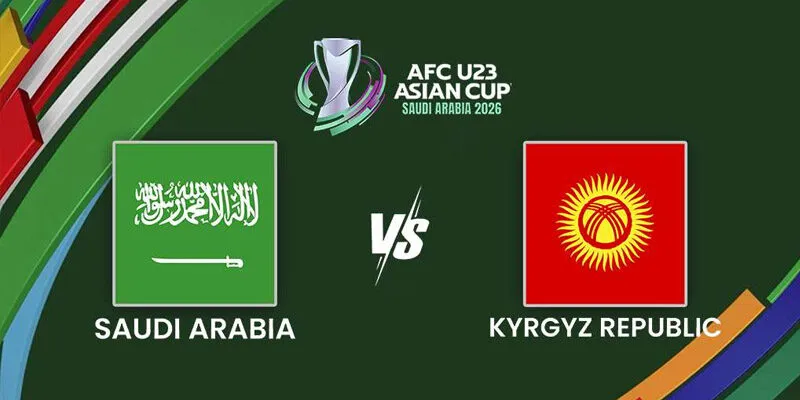 Soi Kèo U23 Ả Rập Xê-Út vs U23 Kyrgyzstan  23h00 06/01 – VCK U23 Châu Á