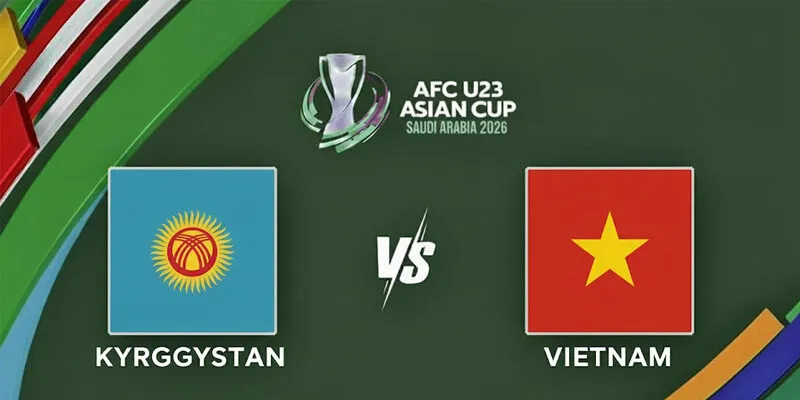 Soi Kèo U23 Kyrgyzstan vs U23 Việt Nam 21h00 09/01 – VCK U23 Châu Á