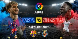 Soi Kèo Barcelona Vs Villarreal 22h15 28/02 - La Liga 9 Barcelona vs Villarreal